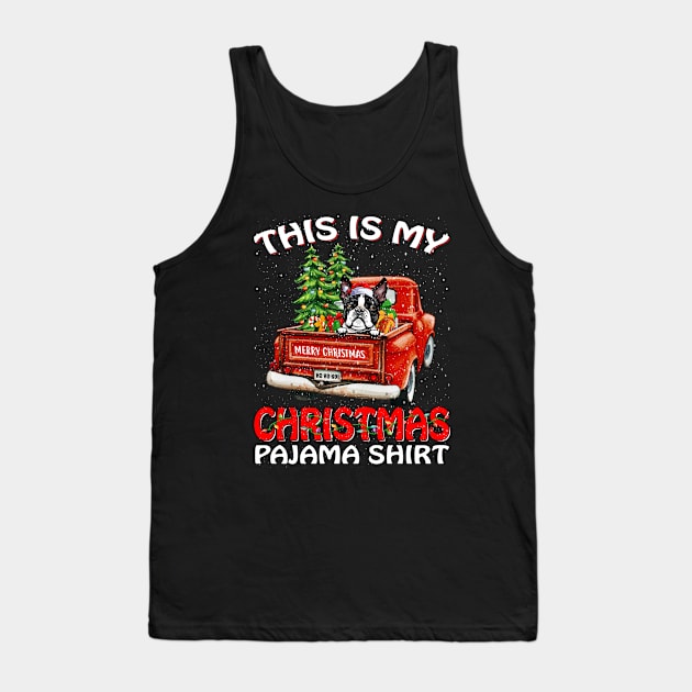 This Is My Christmas Pajama Shirt Boston Terrier Truck Tree Tank Top by intelus